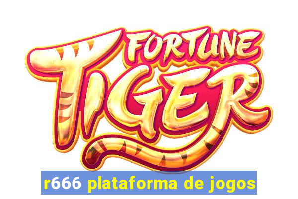 r666 plataforma de jogos